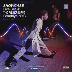 Showcase Live @ Roller Wave NYC (03.23.23)