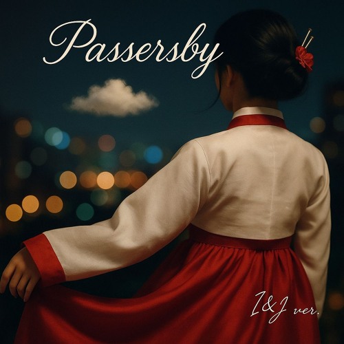 Passerby – I&J Ver.