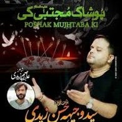 Imam Hassan Noha 2021 _ Poshaak Mujtaba Ki _ 28 Safar Noha Mola Hassan _ Syed Wajhi Hasan
