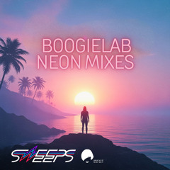 The Sweeps / BoogieLab - Neon Mixes