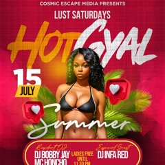 HOT GYAL SUMMER JULY 15.2023 - DJ INFA RED