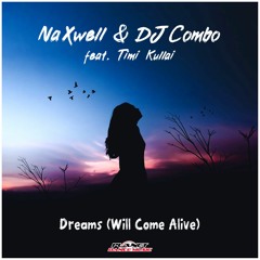 NaXwell & DJ Combo feat. Timi Kullai - Dreams (Will Come Alive) (Radio Edit)