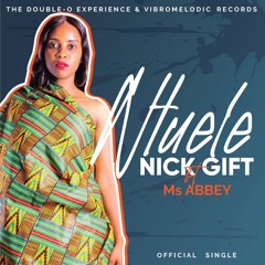 NICK GIFT FEAT MS ABBEY- NTUELE