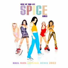 Spice Girls - Spice up your life (Raul Mata Original Remix 2022)