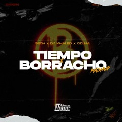 TIEMPO x BORRACHO (William Garezz Mashup) [FREE] LEER DESCRIPCIÓN