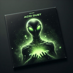 Acid Dust