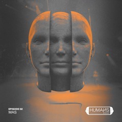 HUMAИS RADIO | EP.02 | MAS