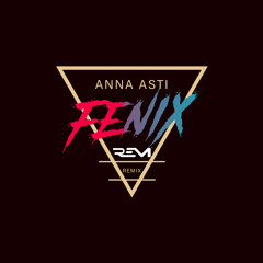 ANNA ASTI — Феникс(DJ Rem Radio Remix)