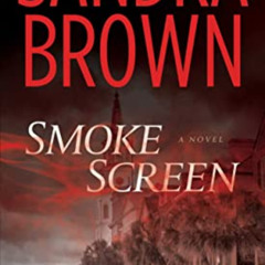 READ EPUB 🖌️ Smoke Screen: A Novel by  Sandra Brown EPUB KINDLE PDF EBOOK