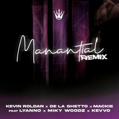 Manantial Remix - Kevin Roldán, Lyanno, De La Ghetto, Mackie, Miky Woodz, Kevvo