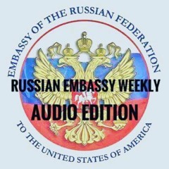 Russian Embassy Weekly #153