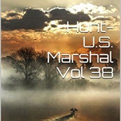 [FREE] PDF 📁 Hunt-U.S. Marshal Vol 38: The Ontario Lake Gang (Hunt-U.S.Marshal) by