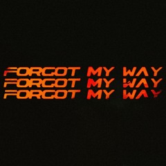 FORGOT MY WAY (Remix)
