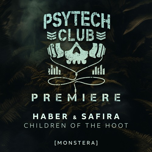 PREMIERE: Haber & Safira - Children of the Hoot [Monstera]