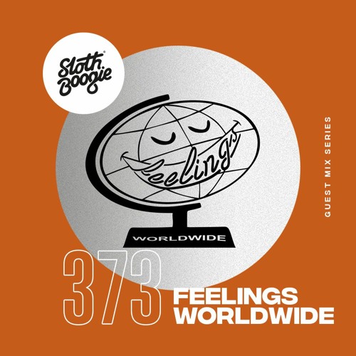 SlothBoogie Guestmix #373  - Feelings Worldwide