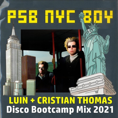 PET SHOP BOYS - NEW YORK CITY BOY (LUIN & CRISTIAN THOMAS DISCO BOOTCAMP MIX)