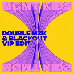 Kids (Double MZK & Blackout VIP Edit)