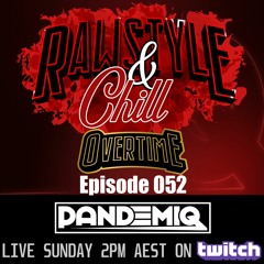 Rawstyle & Chill | OVERTIME | From Episode 052
