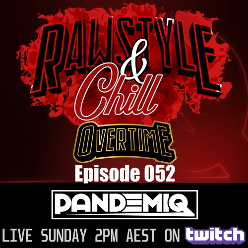 Rawstyle & Chill | OVERTIME | From Episode 052