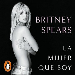 Audiolibro: La Mujer que soy, de Britney Spears