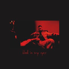 Blood In My Eyes