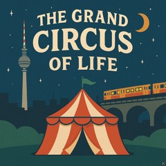 The Grand Circus of Life @ Sunday Tapes / E10