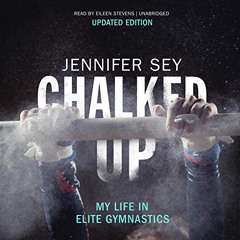 [ACCESS] EPUB 💌 Chalked Up (Updated Edition): My Life in Elite Gymnastics by  Jennif