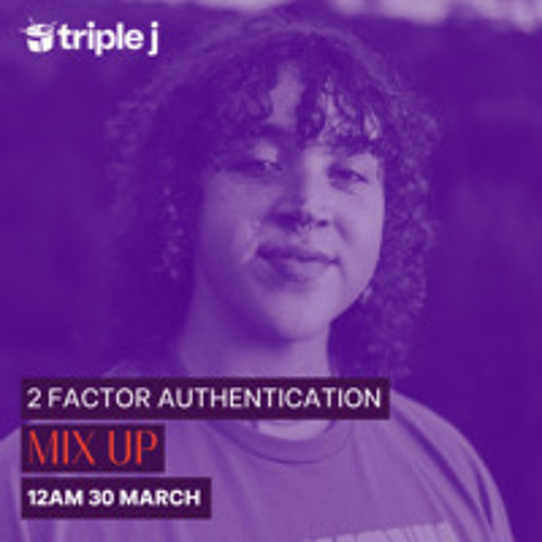Triple J Mix up - 2 Factor Authentication