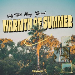 Olly Wall, Steeg & Gavriel - Warmth of Summer