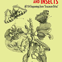 READ EPUB 📩 Flowers, Butterflies and Insects: All 154 Engravings from "Erucarum Ortu