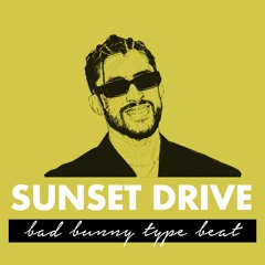 "SUNSET DRIVE" Bad Bunny Type Beat | Reggaeton Beat 2023