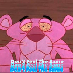 Don’t Feel The Same