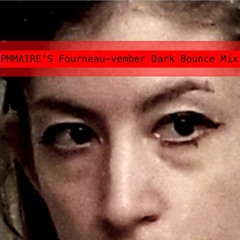 PMMAIRE's Fourneau-vember Dark Bounce Mix