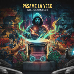Pasame La Yesk - Israel Perez (Radio Edit)