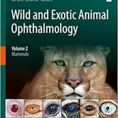 [FREE] EBOOK 📭 Wild and Exotic Animal Ophthalmology: Volume 2: Mammals by Fabiano Mo