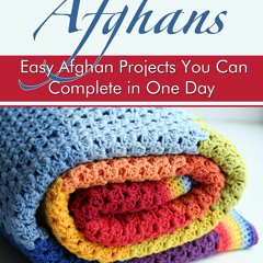 DOWNLOAD/PDF One-Day Crochet: Afghans: Easy Afghan Projects You Can Complete in