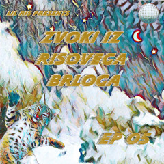 ZVOKI IZ RISOVEGA BRLOGA EP_05