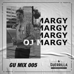 GU Resident Mix 005 - OJ MARGY