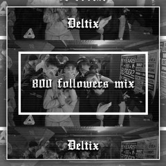 800 Followers mix (Tracklist unlocked)