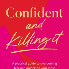 READ [PDF] Confident and Killing It: From a certified life coach and positive ps