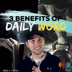 3 Benefits of Daily WORD | Grace Waves | Friday | 12.06.2020