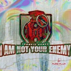I AM NOT YOUR ENEMY
