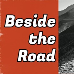 Beside the Road