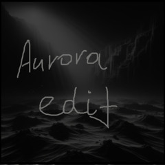 AURORA (BLACKCANNON'S EDIT)