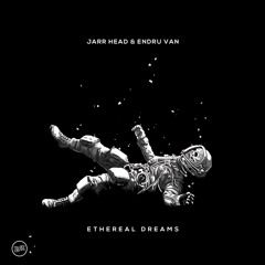 JARR Head, Endru Van- Ethereal Dreams (Original Mix)