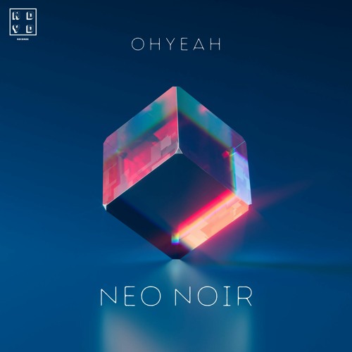 OHYEAH - Neo Noir (Extended Mix)