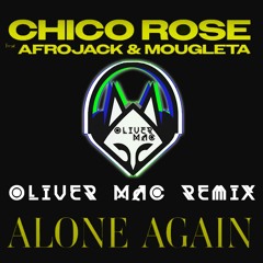 Chico Rose - Alone Again (feat. Afrojack & Mougleta) Oliver Mac Remix