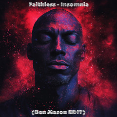 Faithless - Insomnia (Ben Mason EDIT)