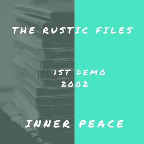 The Rustic Files - Inner Peace - 1st Demo - 2002