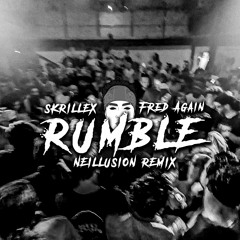 Skrillex & Fred Again - Rumble (Neillusion Remix)